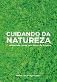 Ler Cuidando da Natureza: O reflexo da busca pela conexão interna, do autor Bruno Lenzi Caldonazzo
