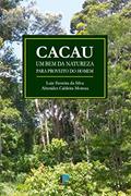 Ler Cacau: Sul da Bahia, do autor Luiz Ferreira da Silva Ler Cacau: Sul da Bahia, do autor Luiz Ferreira da Silva