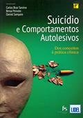 Ler Suicídio e Comportamentos Autolesivos. Dos Conceitos À Prática Clínica, do autor Carlos Braz Saraiva; Bessa Peixoto; Daniel Sampaio