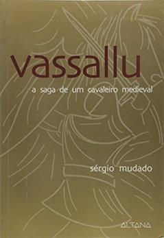 Vassallu. A Saga de um Cavaleiro Medieval, do autor Mudado