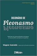 Ler Dicionário de Pleonasmo: Registrados nas Literaturas Brasileira e Portuguesa, em Letras da MPB e nas Histórias em Quadrinhos, do autor Wagner Azevedo