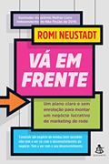 Ler Vá em frente: Um plano claro e sem enrolac?a~o para montar um nego?cio lucrativo de marketing de rede, do autor Romi Neustadt Ler Vá em frente: Um plano claro e sem enrolac?a~o para montar um nego?cio lucrativo de marketing de rede, do autor Romi Neustadt
