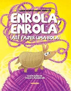 Enrola, Enrola, Até Fazer uma Bola, do autor Luciene Regina Paulino Tognetta