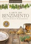 Ler Arte do Benzimento, A: Orações, Rezas, Benzeduras, do autor Javert de Menezes Ler Arte do Benzimento, A: Orações, Rezas, Benzeduras, do autor Javert de Menezes