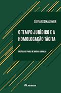 Ler O Tempo Jurídico e a Homologação Tácita, do autor Sílvia Regina Zomer Ler O Tempo Jurídico e a Homologação Tácita, do autor Sílvia Regina Zomer