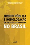 Ler Ordem Pública e Homologação de Decisão Estrangeira no Brasil, do autor Andréa Patrícia Toledo Távora Niess Kahn; Luciana Toledo Távora Niess de Souza Ler Ordem Pública e Homologação de Decisão Estrangeira no Brasil, do autor Andréa Patrícia Toledo Távora Niess Kahn; Luciana Toledo Távora Niess de Souza