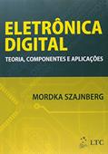 Ler Eletrônica Digital - Teoria, Componentes e Aplicações, do autor Mordka Szajnberg