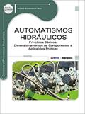 Ler Automatismos Hidráulicos - Princípios Básicos, Dimensionamentos de Componentes e Aplicações Práticas, do autor Arivelto Bustamante Fialho