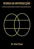 Ler Teoria da Interseccao, do autor Dr. Eloi Chad