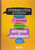 Ler Intersecções Acadêmicas. Panorama das 1ª Jornadas Internacionais de Histórias em Quadrinhos, do autor Waldomiro Vergueiro; Paulo Ramos; Nobu Chinen