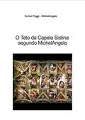 Ler O Teto da Capela Sistina segundo MichelAngelo, do autor Eurico Poggi