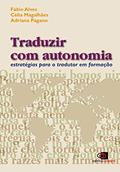 Ler Traduzir com autonomia: Estratégias para o tradutor em formação, do autor Fábio Alves; Célia Magalhães; Adriana Pagano Ler Traduzir com autonomia: Estratégias para o tradutor em formação, do autor Fábio Alves; Célia Magalhães; Adriana Pagano