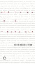 Ler Poética do traduzir, do autor Henri Meschonnic Ler Poética do traduzir, do autor Henri Meschonnic