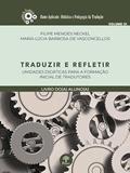 Ler TRADUZIR E REFLETIR - UNIDADES DIDÁTICAS PARA A FORMAÇÃO INICIAL DE TRADUTORES - LIVRO DO ALUNO - VOLUME 1, do autor FILIPE MENDES NECKEL Ler TRADUZIR E REFLETIR - UNIDADES DIDÁTICAS PARA A FORMAÇÃO INICIAL DE TRADUTORES - LIVRO DO ALUNO - VOLUME 1, do autor FILIPE MENDES NECKEL
