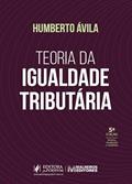 Ler Teoria da Igualdade Tributária - 5ª Edição (2025), do autor Humberto Ávila Ler Teoria da Igualdade Tributária - 5ª Edição (2025), do autor Humberto Ávila