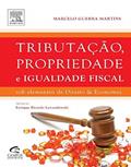Ler Tributação, Propriedade e Igualdade Fiscal, do autor Marcelo Martins