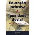 Ler Educação inclusiva e igualdade social, do autor Priscila Augusta Lima