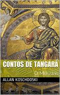 Ler Contos de Tangará: O Messias, do autor Allan koschdoski