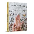 Ler Longevidade: Nutrição e ayurveda para um envelhecer ativo, do autor Laura Pires