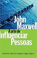 Ler A arte de influenciar pessoas: Sozinho não se chega a lugar algum, do autor John C. Maxwell Ler A arte de influenciar pessoas: Sozinho não se chega a lugar algum, do autor John C. Maxwell