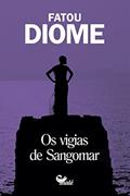 Ler Os Vigias de Sangomar (Volume 1), do autor Fatou Diome