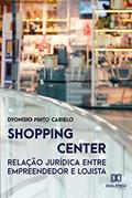Ler Shopping Center: relação jurídica entre empreendedor e lojista, do autor Dyonísio Pinto Carielo