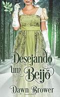 Ler Desejando um Beijo, do autor Dawn Brower
