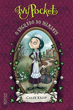 Ivy Pocket: o segredo do diamante, do autor Caleb Krisp