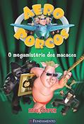 Ler Aeroporcos 2. O Megamistério dos Macacos, do autor Paul Cooper