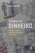 Ler A Lógica do Dinheiro, do autor Niall Ferguson Ler A Lógica do Dinheiro, do autor Niall Ferguson