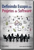 Ler Definindo Escopo em Projetos de Software, do autor Carlos Alberto Debastiani