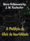 Ler A MALDIÇÃO DO ELIXIR DA IMORTALIDADE: O ELIXIR DA LONGA VIDA (SEGREDOS IMORTAIS Livro 1), do autor Conde J. W. Rochester - Wera Krijanowski Ler A MALDIÇÃO DO ELIXIR DA IMORTALIDADE: O ELIXIR DA LONGA VIDA (SEGREDOS IMORTAIS Livro 1), do autor Conde J. W. Rochester - Wera Krijanowski