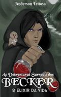 Ler O Elixir da Vida: As Desventuras Surreais dos Becker - Parte 1, do autor Anderson Feitosa