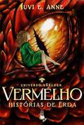 Ler Vermelho: Histórias de Ërda, do autor Juvi E. Anne; Ariane Eduarda