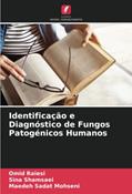 Ler Identificação e Diagnóstico de Fungos Patogénicos Humanos, do autor Omid Raiesi; Sina Shamsaei; Maedeh Sadat Mohseni Ler Identificação e Diagnóstico de Fungos Patogénicos Humanos, do autor Omid Raiesi; Sina Shamsaei; Maedeh Sadat Mohseni
