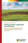 Ler Perdas de solos e deposição de sedimentos: Em duas sub-bacias hidrográficas no entorno da usina hidrelétrica de Ilha Solteira-SP, do autor Carla Deisiane de Oliveira Costa