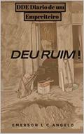 Ler Diario de um empreiteiro: Deu ruim !, do autor Emerson Luiz Coelho Angelo Ler Diario de um empreiteiro: Deu ruim !, do autor Emerson Luiz Coelho Angelo