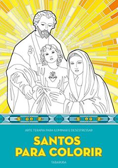 Santos para colorir: Arte terapia para iluminar e desestressar, do autor Vários autores