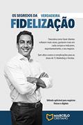 Ler Os Segredos da Verdadeira Fidelização, do autor Marcelo Cristiano Marcelo Cristiano Ler Os Segredos da Verdadeira Fidelização, do autor Marcelo Cristiano Marcelo Cristiano