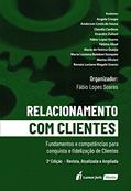 Ler Relacionamento com Clientes: Fundamentos e Competências para Conquista e Fidelização de Clientes, 3ª Edição Revista e Ampliada, do autor Fábio Lopes Soares