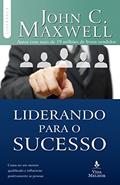 Ler Liderando para o sucesso: Descubra como ser um mentor qualificado e influenciar positivamente as pessoas, do autor John C. Maxwell Ler Liderando para o sucesso: Descubra como ser um mentor qualificado e influenciar positivamente as pessoas, do autor John C. Maxwell