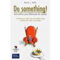 Ler Do Something! - Guia Pratico Para Fidelizacao De Clientes, do autor Dennis L. Duffy Ler Do Something! - Guia Pratico Para Fidelizacao De Clientes, do autor Dennis L. Duffy
