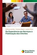Ler Da Experiência em Serviços à Fidelização dos Clientes, do autor Edi Branco da Silva; Francisco Wojeick; Leandro Fritzen Ler Da Experiência em Serviços à Fidelização dos Clientes, do autor Edi Branco da Silva; Francisco Wojeick; Leandro Fritzen