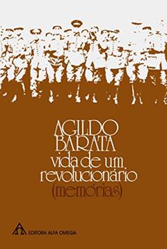Vida de um Revolucionário, do autor Agildo Barata