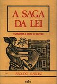 Ler A Saga Da Lei: O Julgador, O Crime E O Castigo (Portuguese Edition), do autor Aroldo Garcez