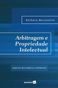 Ler Arbitragem e Propriedade Intelectual - 1ª Edição 2017: Aspectos estratégicos, do autor Nathalia Mazzonetto