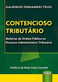 Ler Contencioso Tributário - Matérias de Ordem Pública no Processo Administrativo Tributário, do autor Galderise Fernandes Teles Ler Contencioso Tributário - Matérias de Ordem Pública no Processo Administrativo Tributário, do autor Galderise Fernandes Teles