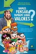 Ler Vamos pensar também sobre valores?: Lições ilustradas sobre convivência ética com a Turma da Mônica, do autor Mauricio De sousa; Mario Sergio Cortella