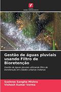Ler Gestão de águas pluviais usando Filtro de Bioretenção, do autor Sushree Sangita Mishra; Vishesh Kumar Verma Ler Gestão de águas pluviais usando Filtro de Bioretenção, do autor Sushree Sangita Mishra; Vishesh Kumar Verma