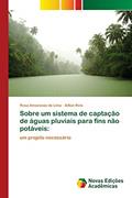 Ler Sobre um sistema de captação de águas pluviais para fins não potáveis: um projeto necessário, do autor Rosa Amazonas de Lima; Ailton Reis Ler Sobre um sistema de captação de águas pluviais para fins não potáveis: um projeto necessário, do autor Rosa Amazonas de Lima; Ailton Reis